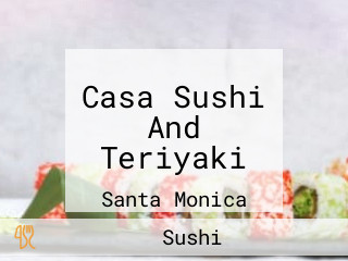 Casa Sushi And Teriyaki