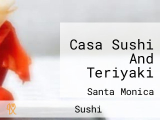 Casa Sushi And Teriyaki