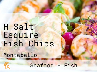 H Salt Esquire Fish Chips