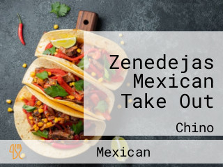 Zenedejas Mexican Take Out