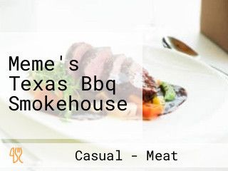 Meme's Texas Bbq Smokehouse