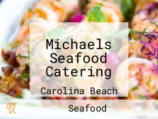 Michaels Seafood Catering