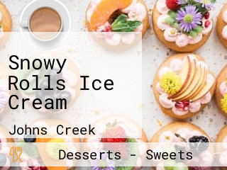 Snowy Rolls Ice Cream