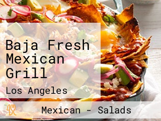 Baja Fresh Mexican Grill