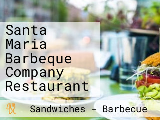 Santa Maria Barbeque Company Restaurant