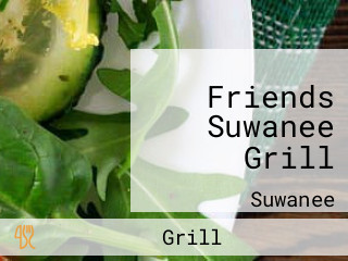 Friends Suwanee Grill