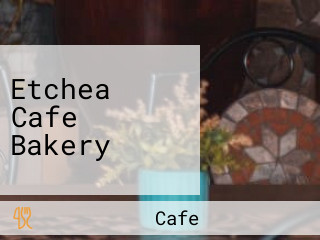 Etchea Cafe Bakery