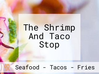 The Shrimp And Taco Stop