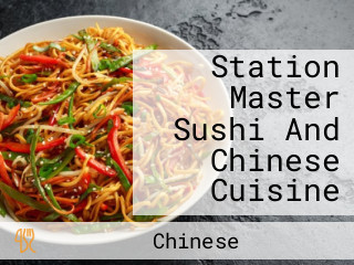 Station Master Sushi And Chinese Cuisine