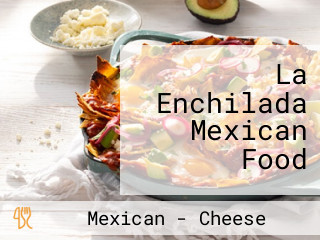 La Enchilada Mexican Food