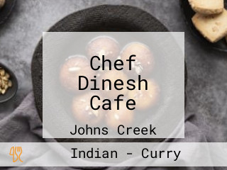 Chef Dinesh Cafe