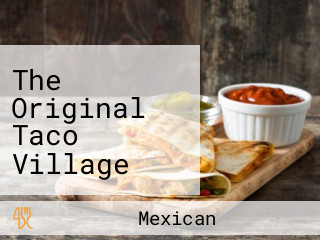 The Original Taco Village Mexican Grill