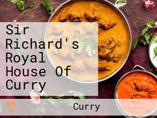 Sir Richard's Royal House Of Curry