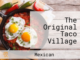 The Original Taco Village Mexican Grille