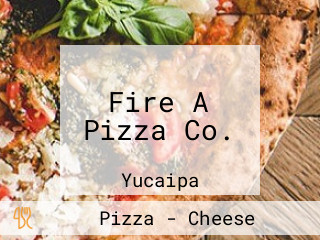 Fire A Pizza Co.