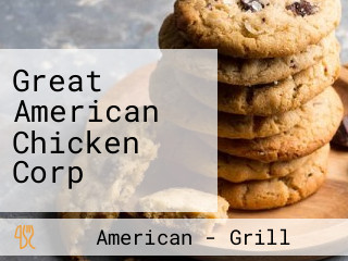 Great American Chicken Corp