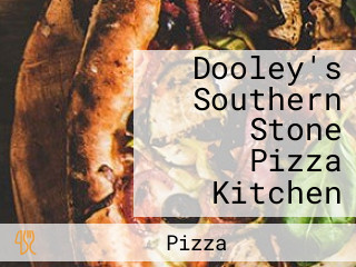 Dooley's Southern Stone Pizza Kitchen