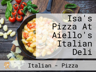 Isa's Pizza At Aiello's Italian Deli