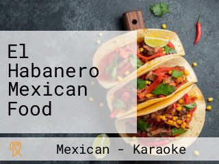 El Habanero Mexican Food