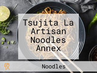 Tsujita La Artisan Noodles Annex