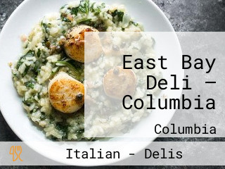 East Bay Deli — Columbia