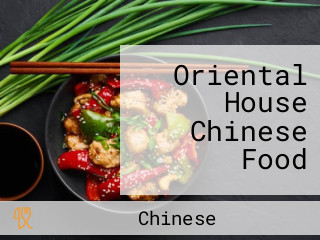 Oriental House Chinese Food