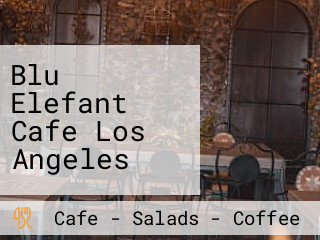 Blu Elefant Cafe Los Angeles