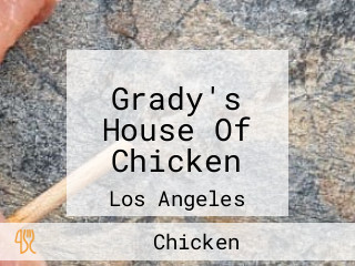 Grady's House Of Chicken