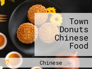 Town Donuts Chinese Food