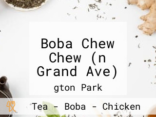 Boba Chew Chew (n Grand Ave)