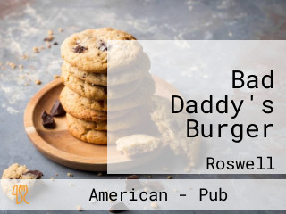 Bad Daddy's Burger