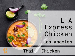 L A Express Chicken