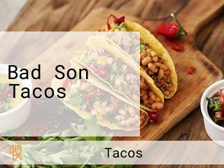 Bad Son Tacos