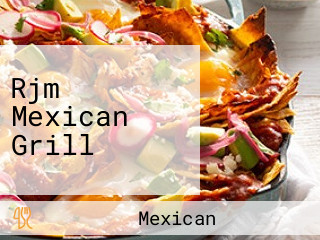 Rjm Mexican Grill