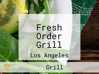 Fresh Order Grill