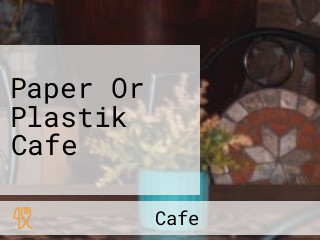 Paper Or Plastik Cafe