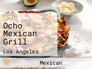 Ocho Mexican Grill