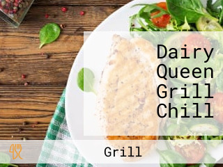 Dairy Queen Grill Chill