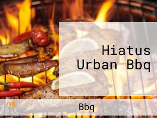 Hiatus Urban Bbq