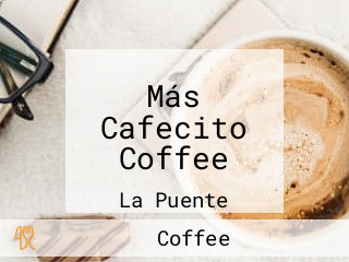 Más Cafecito Coffee