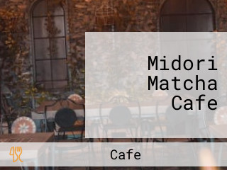 Midori Matcha Cafe