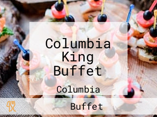 Columbia King Buffet