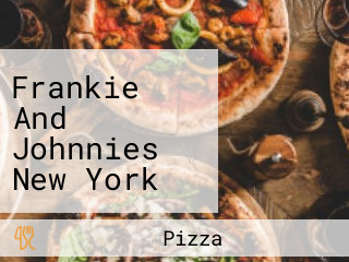 Frankie And Johnnies New York Pizza And Pasta