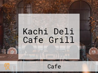 Kachi Deli Cafe Grill