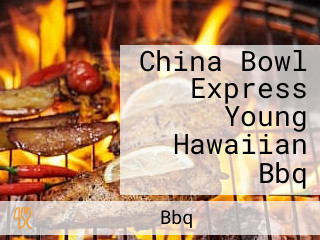 China Bowl Express Young Hawaiian Bbq