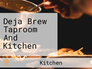 Deja Brew Taproom And Kitchen