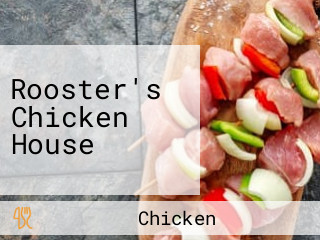 Rooster's Chicken House