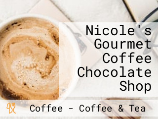 Nicole's Gourmet Coffee Chocolate Shop