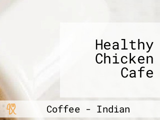 Healthy Chicken Cafe