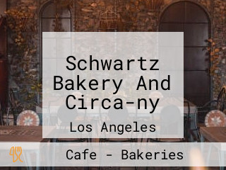 Schwartz Bakery And Circa-ny